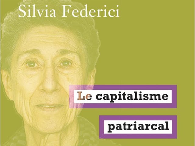 Silvia Federici : Le capitalisme patriarcal